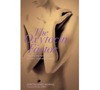 The Oxytocin Factor: Tapping the Hormone of Calm, Love and Healing