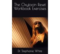 The Oxytocin Reset Workbook Exercises