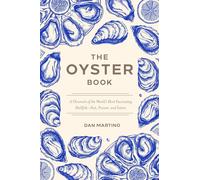 The Oyster Book: A Chronicle of the World's Most Fascinating Shellfish-Past, Present, and Future