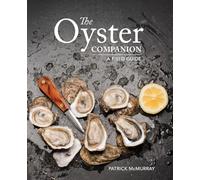 The Oyster Companion: A Shucker's Field Guide for Connisseurs