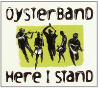 The Oysterband - Here I Stand