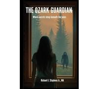 The Ozark Guardian: Where Secrets Sleep Beneath the Pines