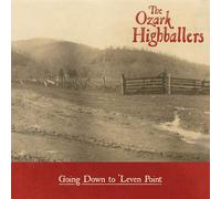 The Ozark Highballers Going Down to 'Levan Point (CD) Album
