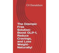 The Ozempic Free Solution: Boost GLP-1, Reduce Cravings, and Lose Weight- Naturally!