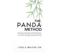 The P.A.N.D.A.® Method: A Practical Guide to Mindfulness You Can Actually Use Every Day