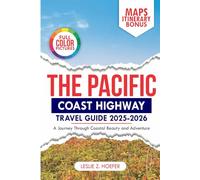 The Pacific Coast Highway Travel Guide 2025-2026: A Journey Through Coastal Beauty and Adventure