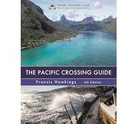 The Pacific Crossing Guide 4th edition: Royal Cruising Club Pilotage Foundation