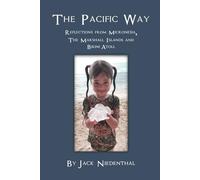 THE PACIFIC WAY: Reflections from Micronesia, the Marshall Islands and Bikini Atoll