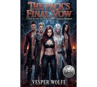 The Pack’s Final Vow: A Dark Reverse Harem Wolf Shifter Academy Romance: 5