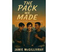 The Pack we Made: A BL novel about love, loyalty, and the scars we carry together