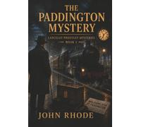 The Paddington Mystery: A Classic Golden Age Railway Mystery