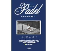THE PADEL ACADEMY (2026) - SILVER LEVEL EDITION: Change The Way You See The Game - Tips, Tricks, Techniques & Strategies