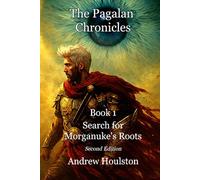 The Pagalan Chronicles Book 1: Search for Morganuke’s Roots