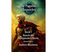 The Pagalan Chronicles Book 1: Search for Morganuke’s Roots