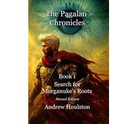The Pagalan Chronicles Book 1: Search for Morganuke’s Roots