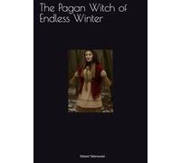 The Pagan Witch of Endless Winter