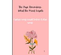 The page remembers what the mind forgets: Daily Journal for Happiness, Studying, Reflection and Mindfulness