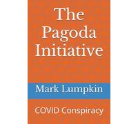 The Pagoda Initiative: COVID Conspiracy