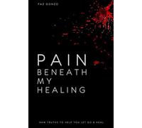 The Pain Beneath My Healing