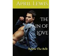 The Pain of Love: Below The Belt