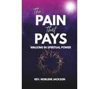 The Pain That Pays: Walking In Spiritual Power