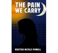 THE PAIN WE CARRY