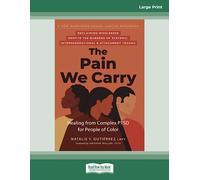 The Pain We Carry: Healing from Complex PTSD for People of Color
