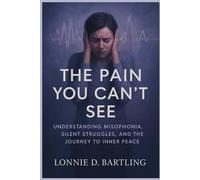 The pain you can't see: Understanding Misophonia, Silent Struggles, and the Journey to Inner Peace