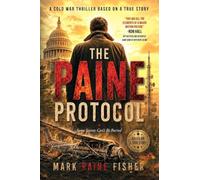The Paine Protocol: A Cold War Thriller Based on a True Story