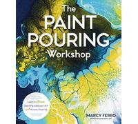 Marcy Ferro The Paint Pouring Workshop (Tascabile)