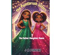 The Paintbrush Sisters: Father Daughter Dance