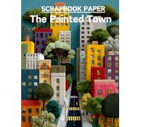 The Painted Town Scrapbook Paper: High Quality Illustrations Of Houses, For Ephemera, Mixed Media, and More.
