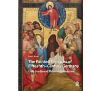 The Painted Triptychs of Fifteenth-Century Germany: Case Studies of Blurred Boundaries
