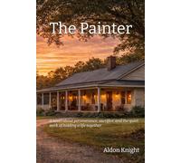 The Painter: A novel about perseverance, sacrifice, and the quiet work of holding a life together