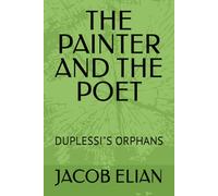THE PAINTER AND THE POET: DUPLESSI"S ORPHANS