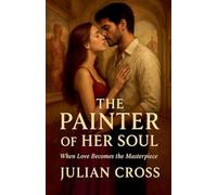 The Painter of Her Soul: When Love Becomes the Masterpiece