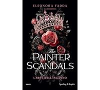 Libri Fadda Eleonora - The Painter Of Scandals. L'arte Dell'inganno