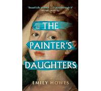 The Painter's Daughter: Emily Howes