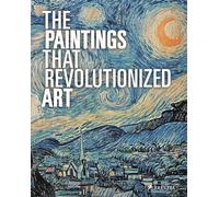 Julie Kiefer The Paintings That Revolutionized Art (Tascabile)