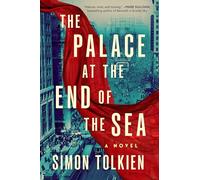 The Palace at the End of the Sea: A Novel: 1
