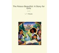 The Palace Beautiful: A Story for Girls