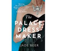 The Palace Dressmaker: An absolutely gripping and heartbreaking love story set against the backdrop of the Crown