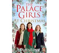 The Palace Girls at Christmas: The captivating new historical novel of drama, secrets, and love, the perfect festive read