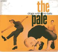 The Pale - Dogs With No Tails