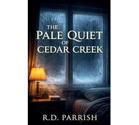 The Pale Quiet of Cedar Creek