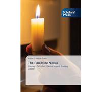 The Palestine Nexus: Century of Conflict, Global Impact, Lasting Justice