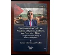"The Palestinian Civil Law: Principles, Obligations, Contracts, and Proprietary Rights": "An analytical study in the age of artificial intelligence"