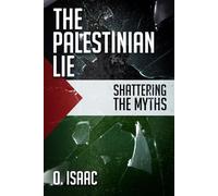 The Palestinian Lie: Shattering the Myths