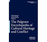 The Palgrave Encyclopedia of Cultural Heritage and Conflict