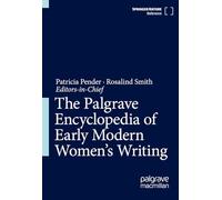 The Palgrave Encyclopedia of Early Modern Women's Writing